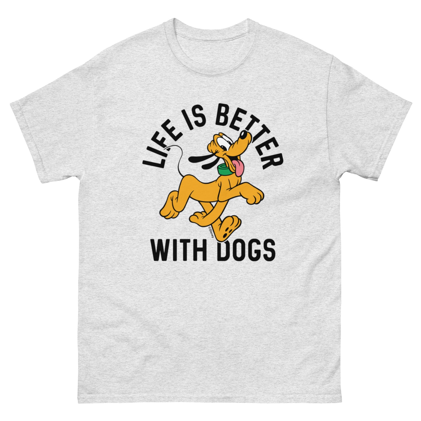 Life is Better with Dogs: Pluto Disney Character T-Shirts (unisex)